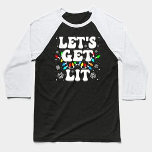 Let's Get Lit Funny Christmas Lights Xmas Pajamas Holiday Baseball T-Shirt